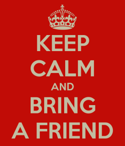 keep-calm-and-bring-a-friend